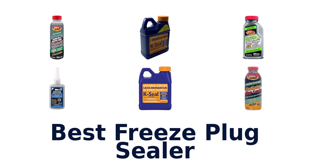 Best Freeze Plug Sealer