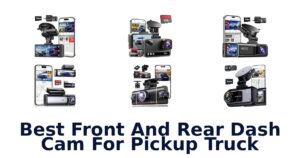 Best Front And Rear Dash Cam For Pickup Truck