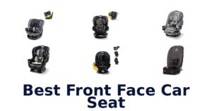 Best Front Face Car Seat