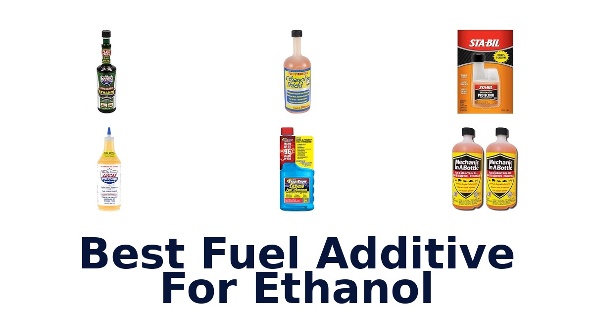 Best Fuel Additive For Ethanol