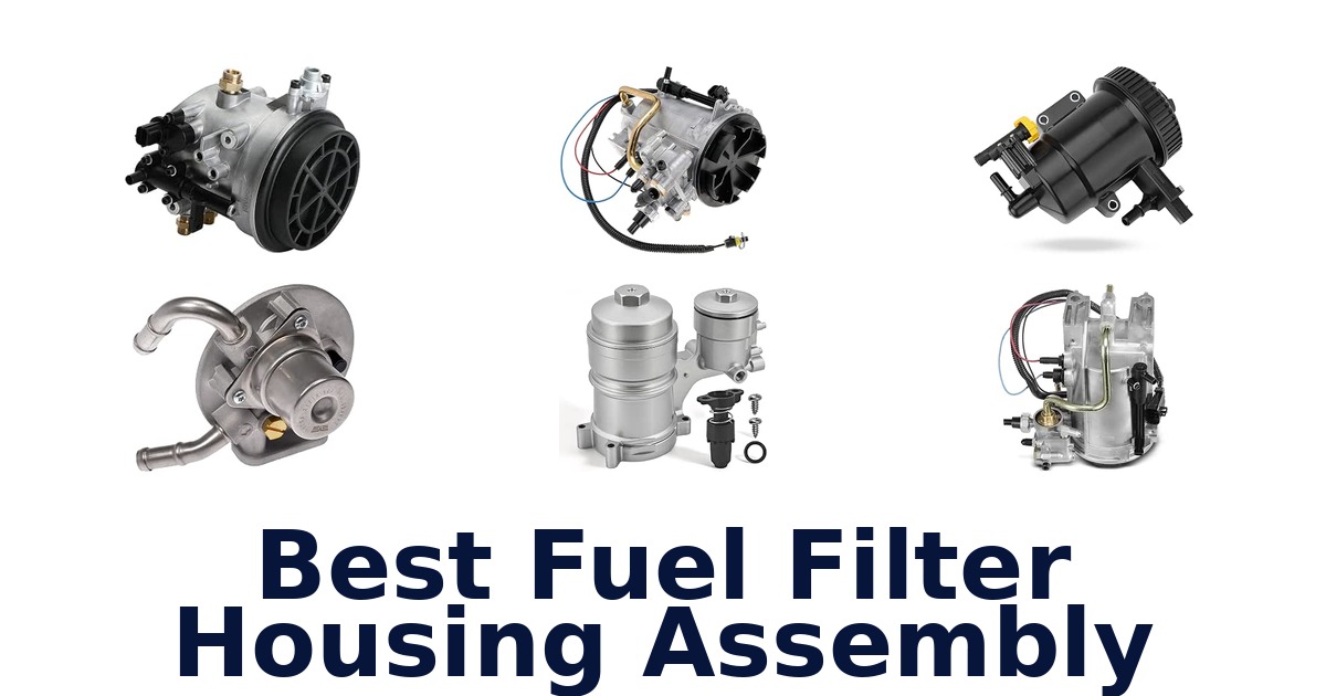 Best Fuel Filter Housing Assembly