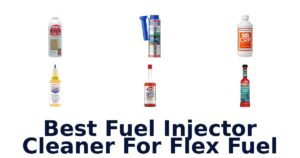Best Fuel Injector Cleaner For Flex Fuel