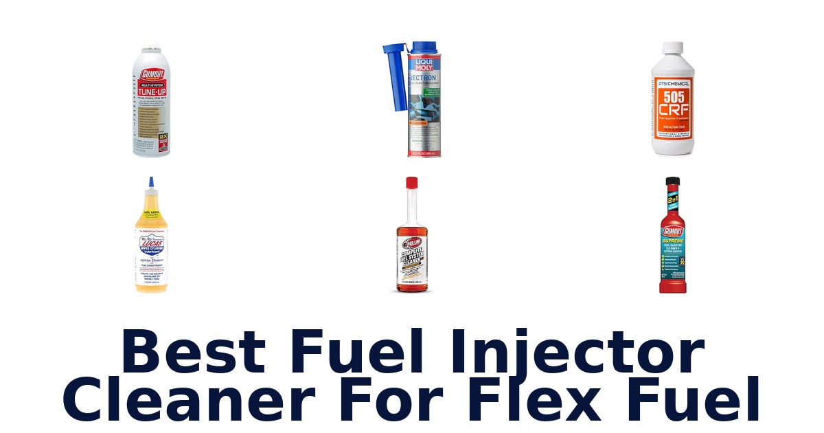 Best Fuel Injector Cleaner For Flex Fuel