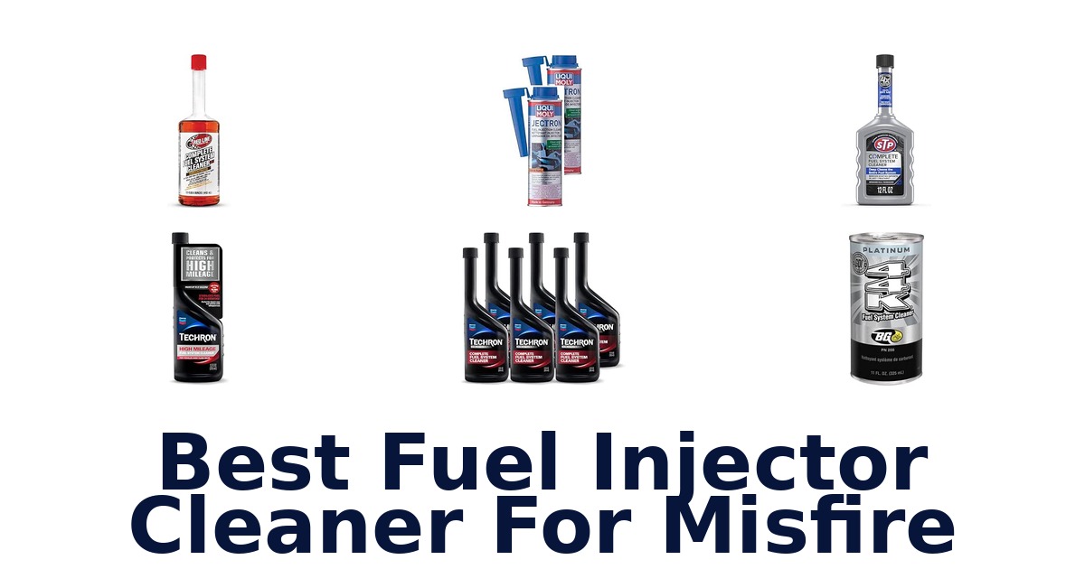 Best Fuel Injector Cleaner For Misfire