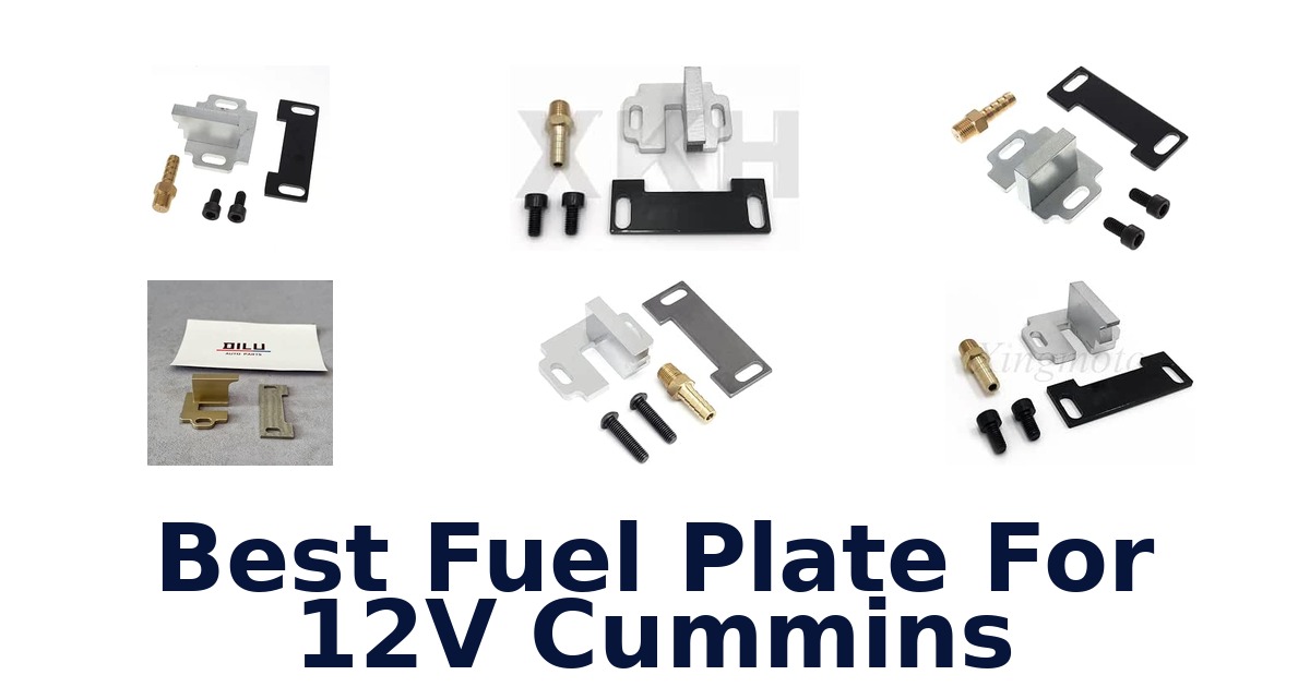 Best Fuel Plate For 12V Cummins