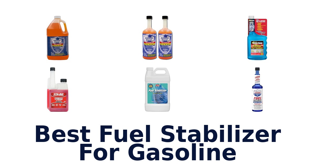 Best Fuel Stabilizer For Gasoline