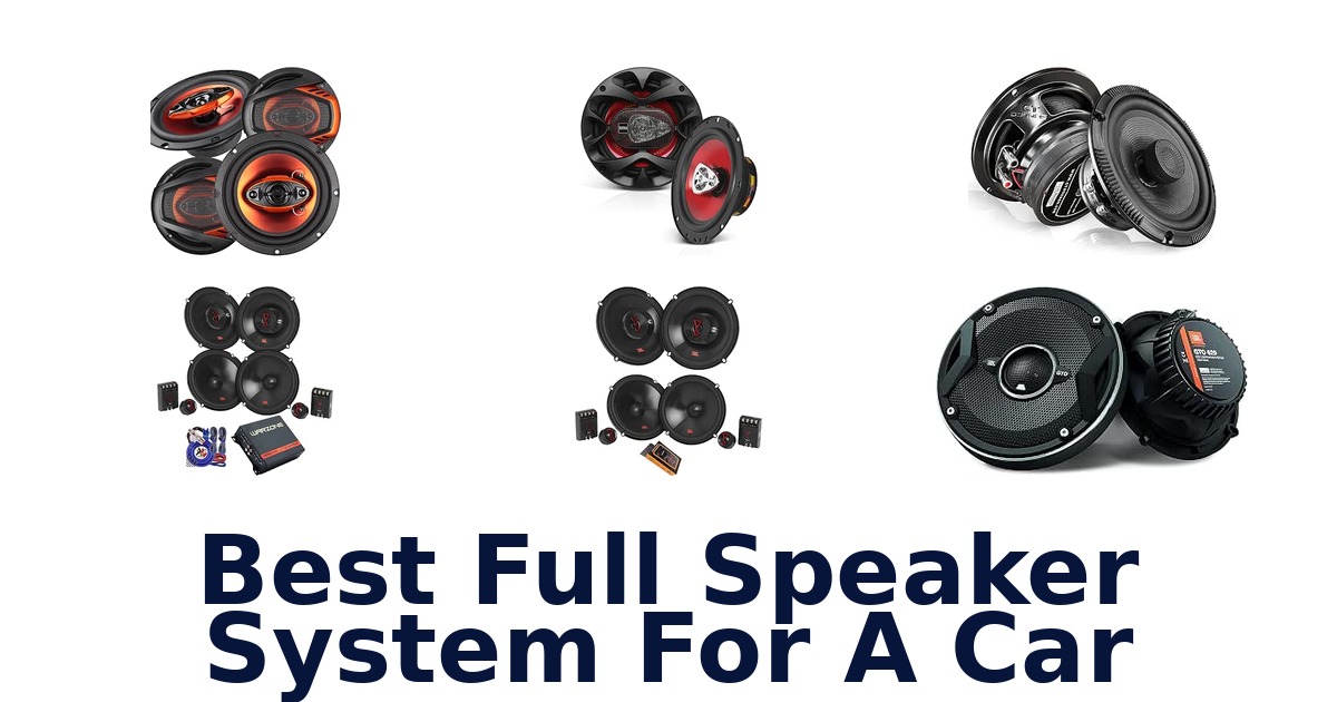 Best Full Speaker System For A Car