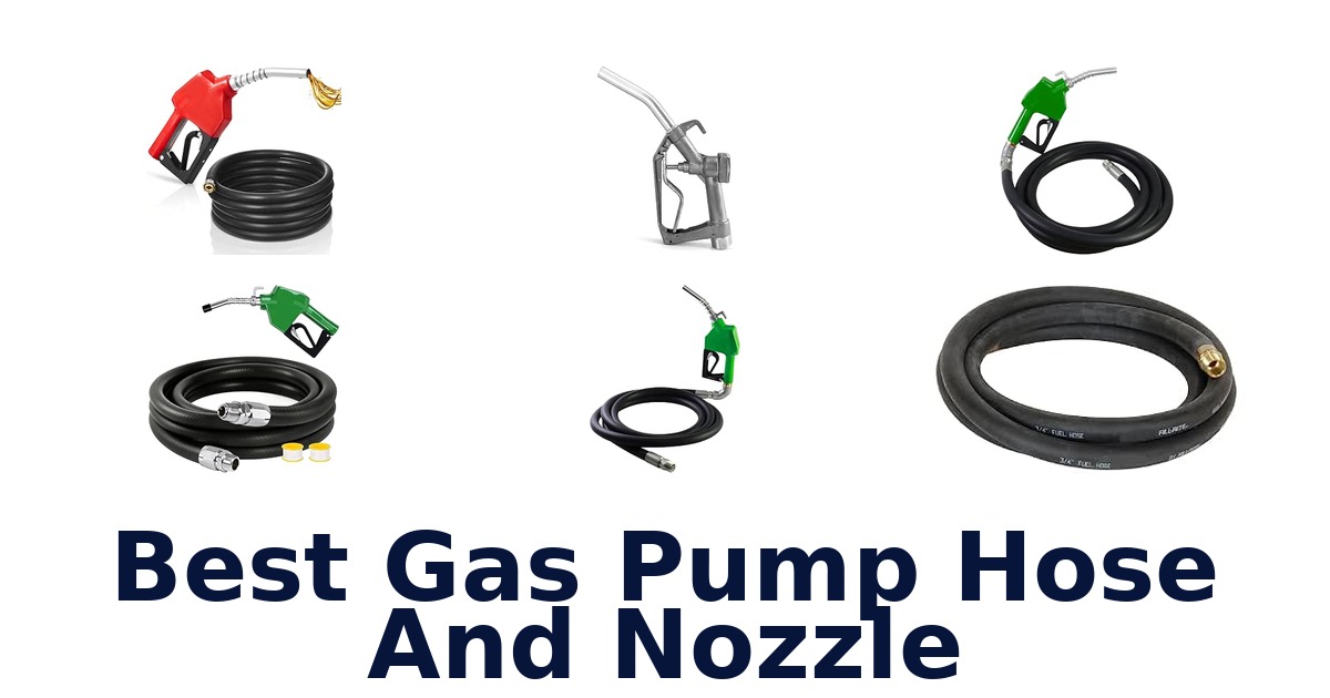 Best Gas Pump Hose And Nozzle