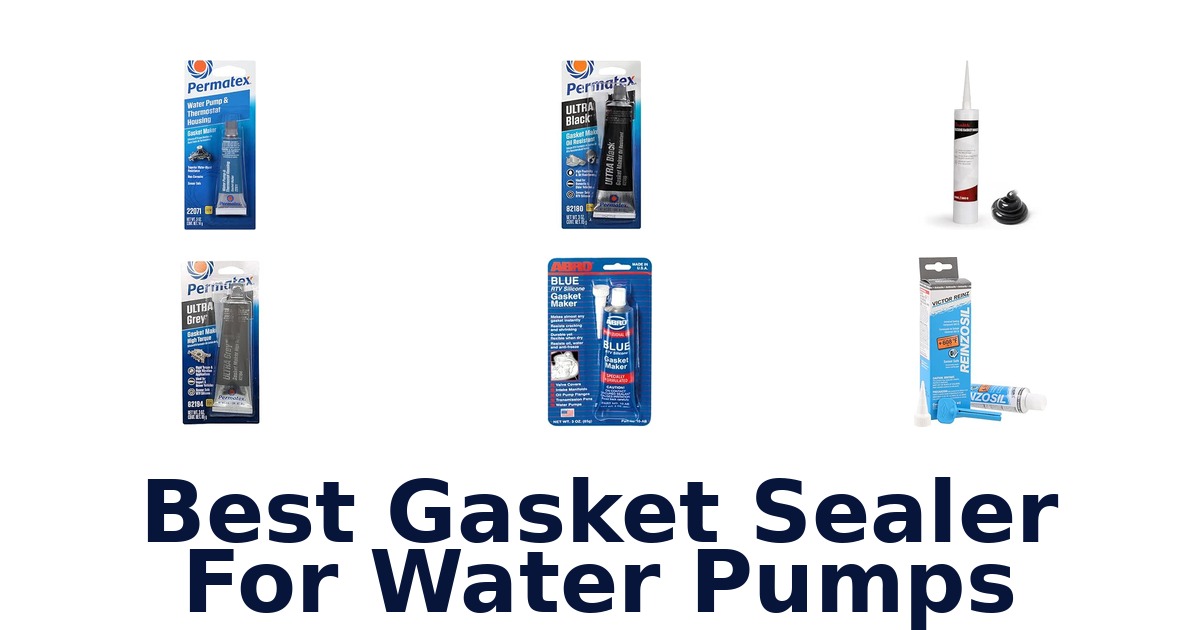 Best Gasket Sealer For Water Pumps