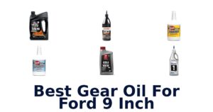 Best Gear Oil For Ford 9 Inch