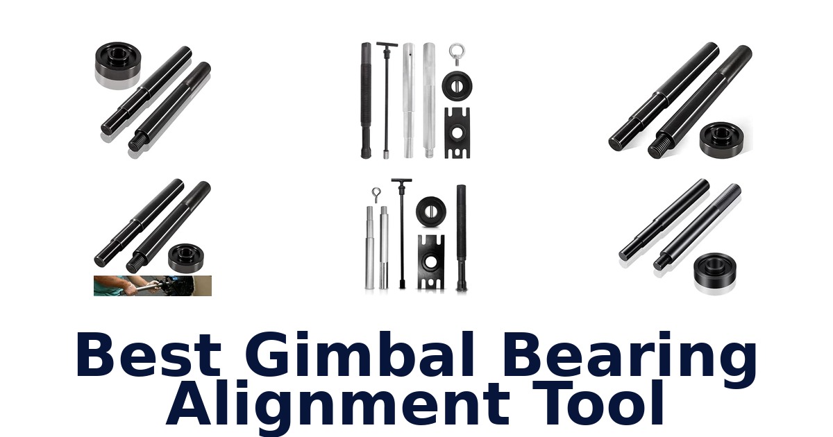Best Gimbal Bearing Alignment Tool