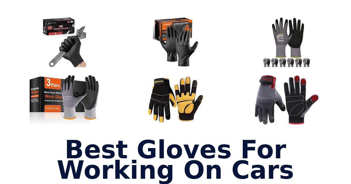 Best Gloves For Working On Cars