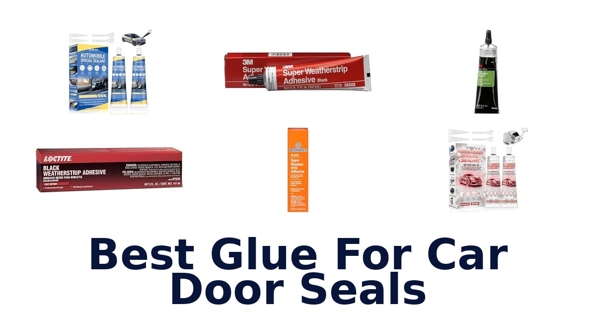 Best Glue For Car Door Seals