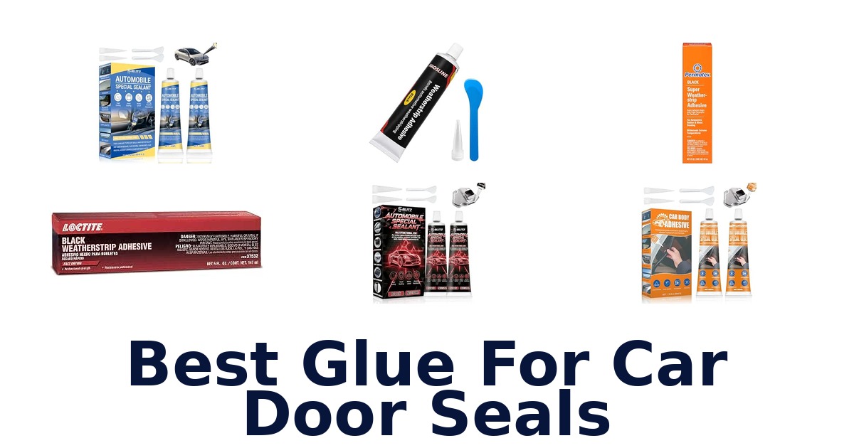 Best Glue For Car Door Seals