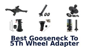 Best Gooseneck To 5Th Wheel Adapter