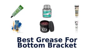 Best Grease For Bottom Bracket