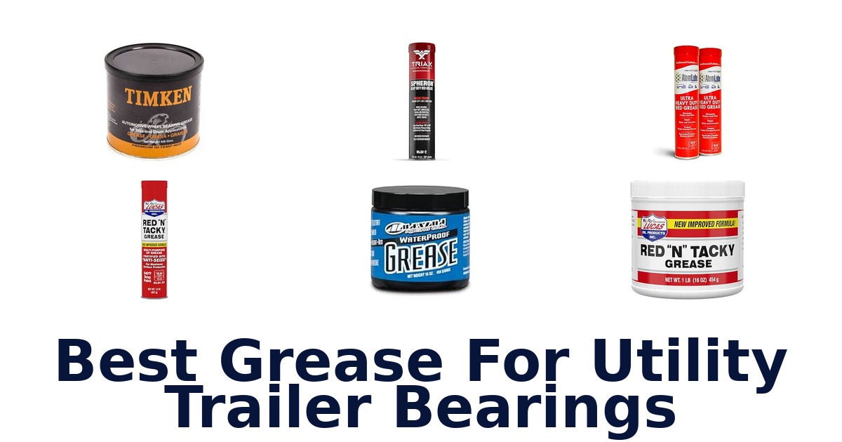 Best Grease For Utility Trailer Bearings