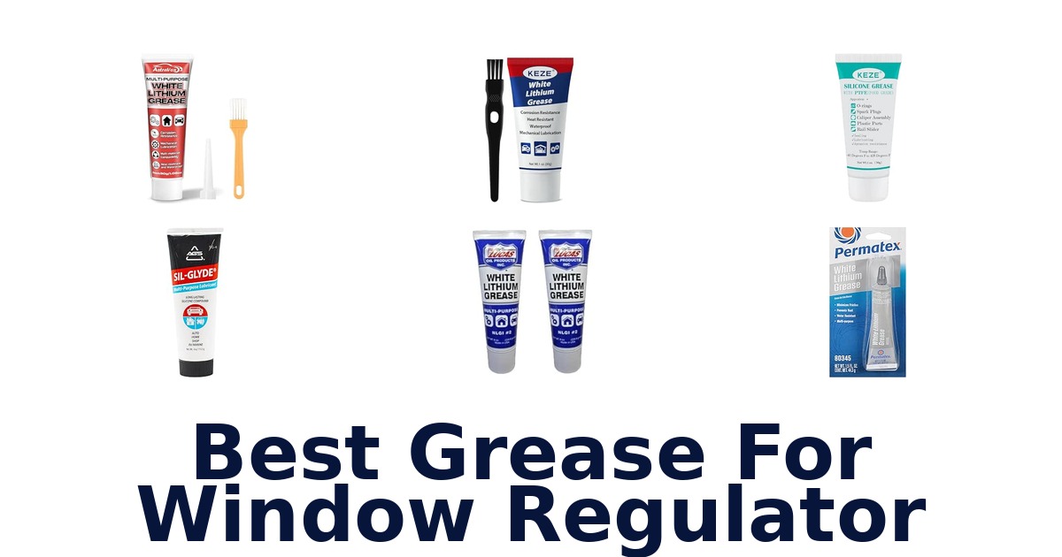 Best Grease For Window Regulator