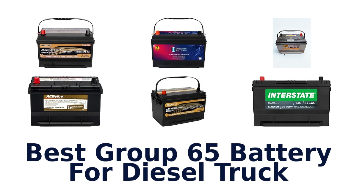 Best Group 65 Battery For Diesel Truck
