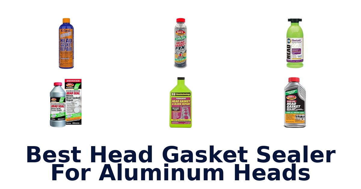 Best Head Gasket Sealer For Aluminum Heads