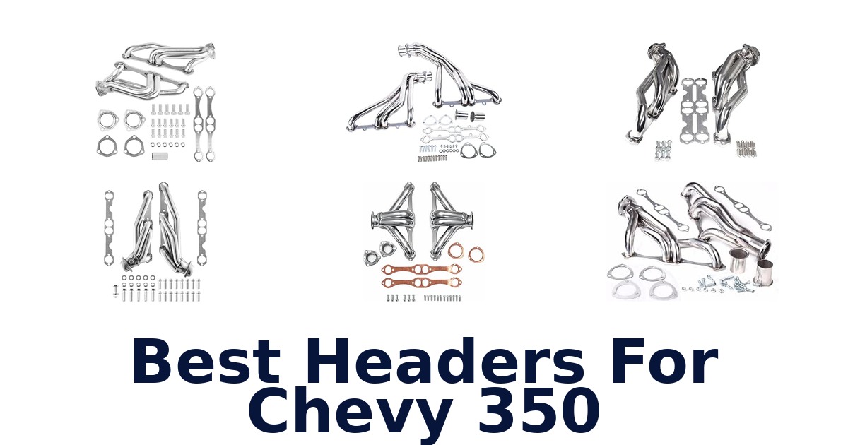 Best Headers For Chevy 350