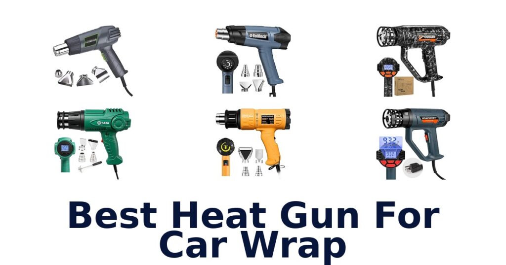 Best Heat Gun For Car Wrap
