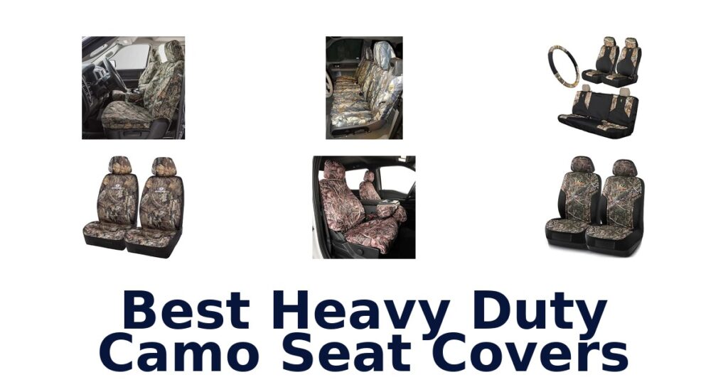 Best Heavy Duty Camo Seat Covers