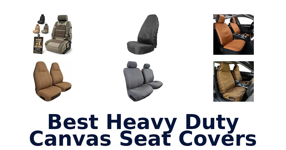 Best Heavy Duty Canvas Seat Covers