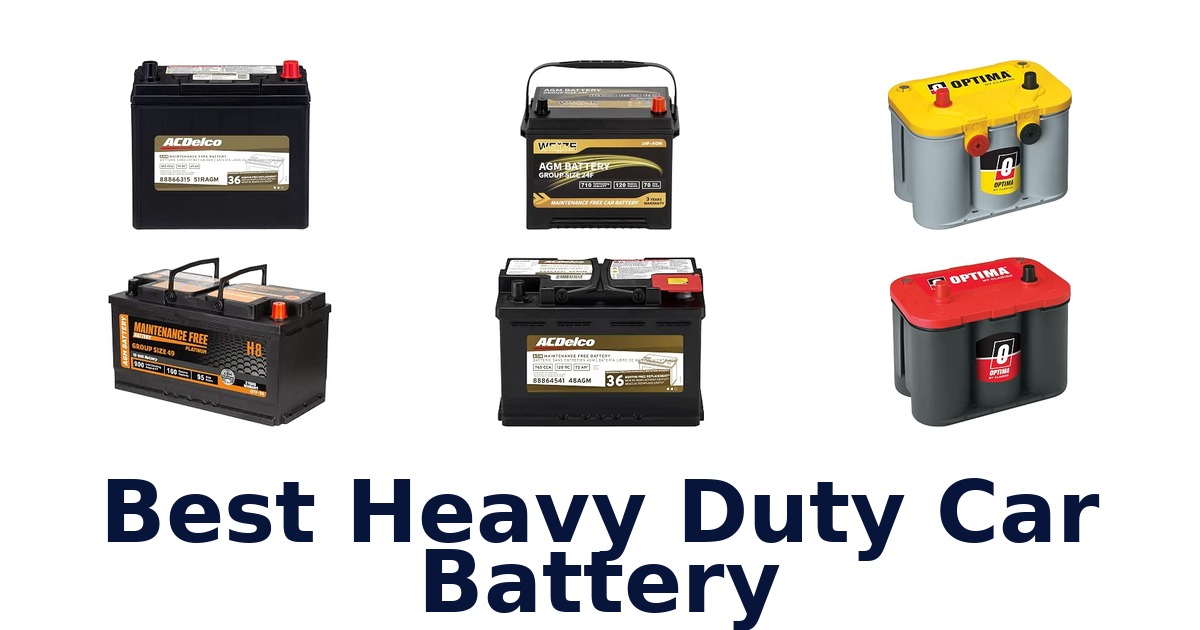 Best Heavy Duty Car Battery