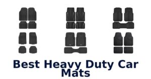 Best Heavy Duty Car Mats