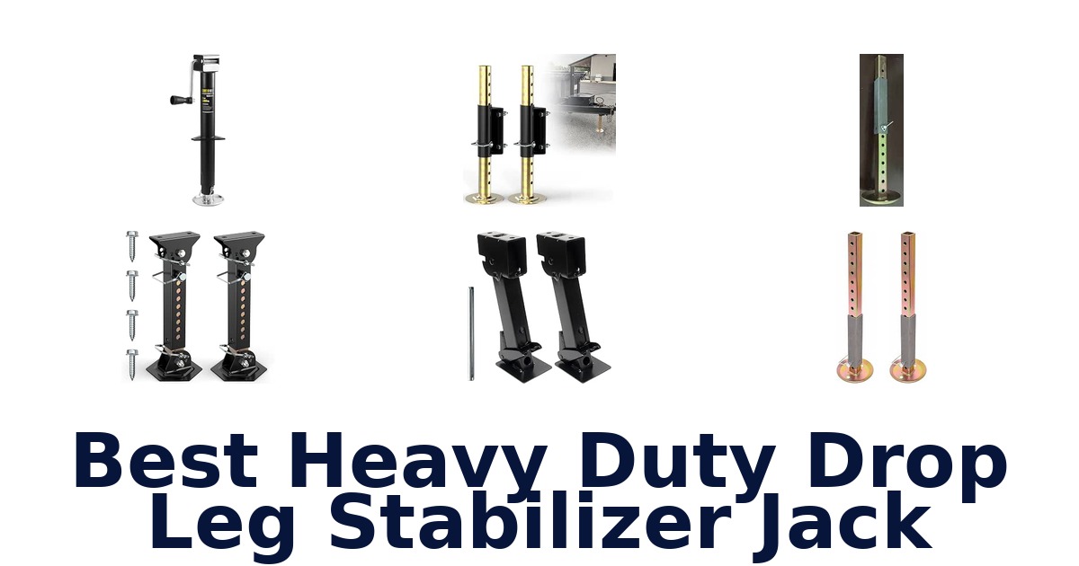 Best Heavy Duty Drop Leg Stabilizer Jack