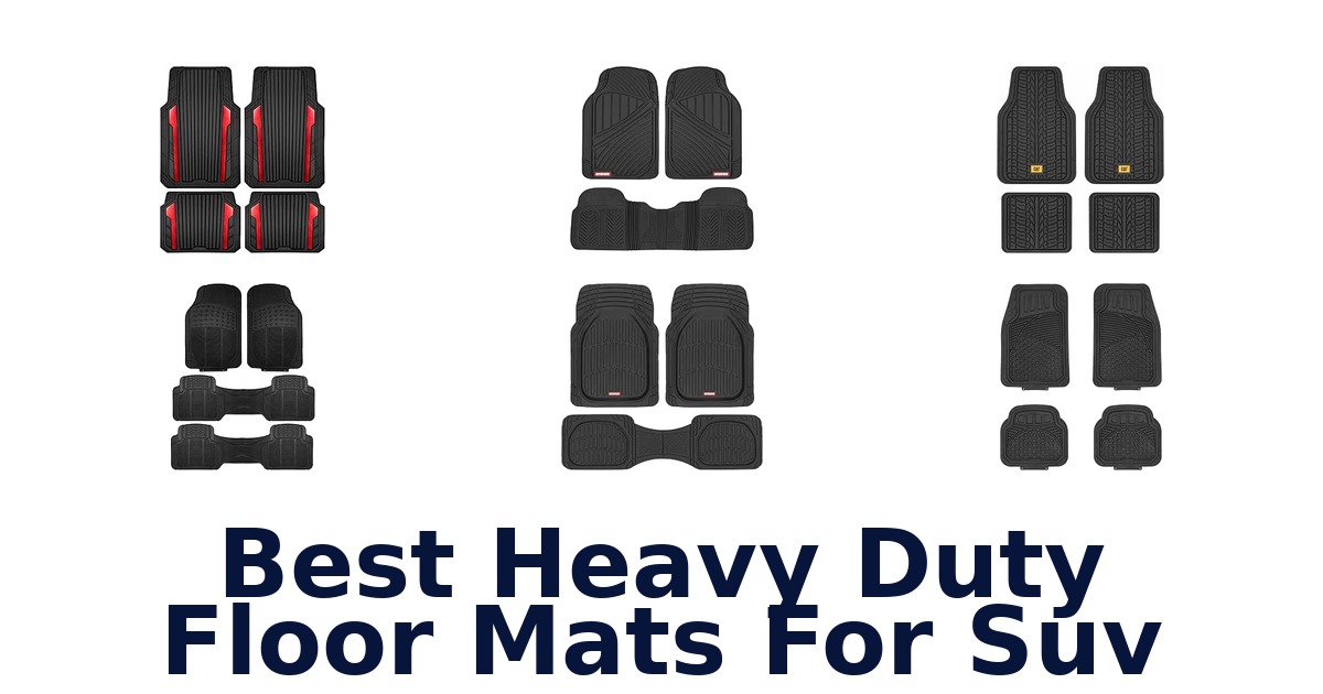 Best Heavy Duty Floor Mats For Suv