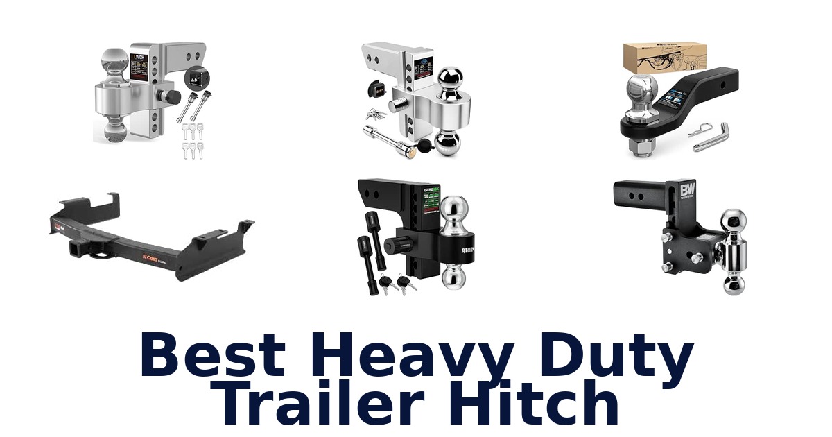 Best Heavy Duty Trailer Hitch