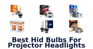 Best Hid Bulbs For Projector Headlights