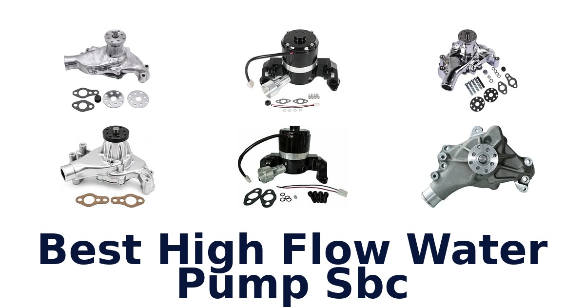 Best High Flow Water Pump Sbc