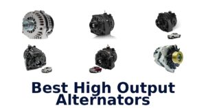 Best High Output Alternators