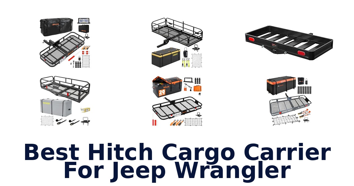 Best Hitch Cargo Carrier For Jeep Wrangler