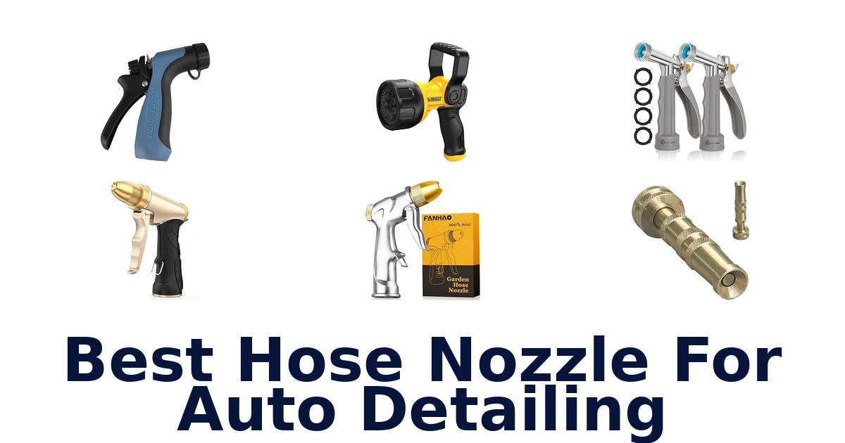 Best Hose Nozzle For Auto Detailing