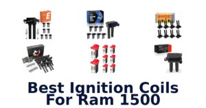 Best Ignition Coils For Ram 1500