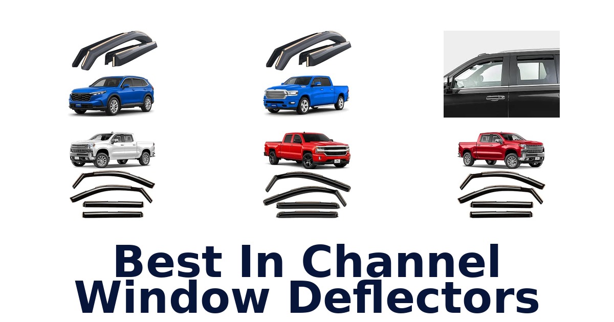 Best In Channel Window Deflectors