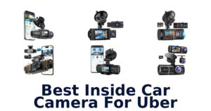 Best Inside Car Camera For Uber