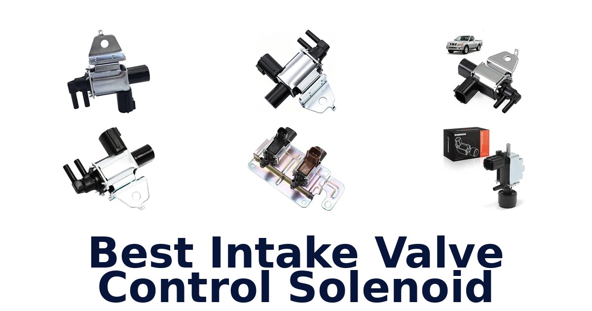 Best Intake Valve Control Solenoid