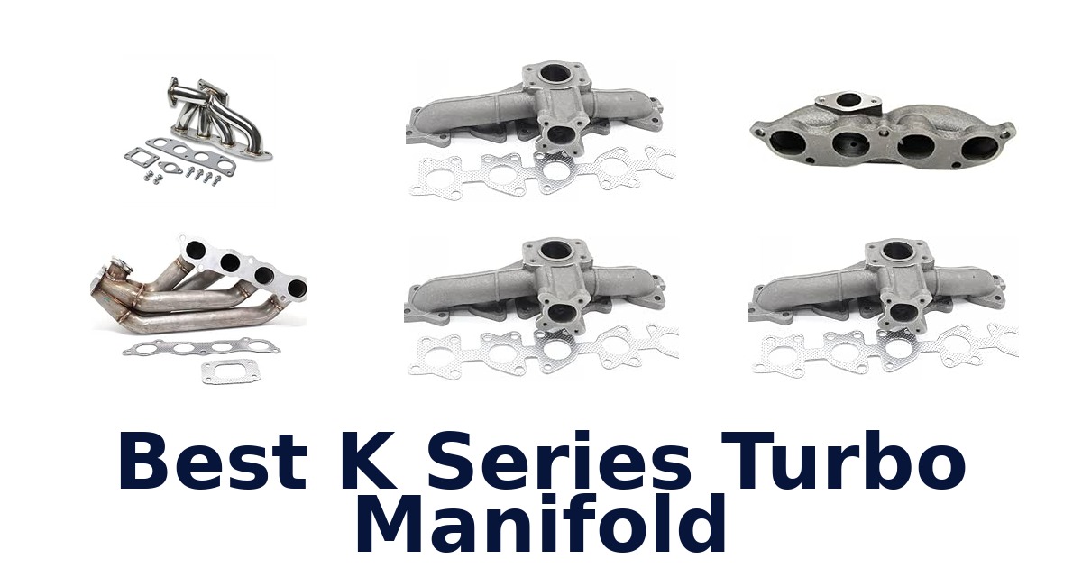 Best K Series Turbo Manifold