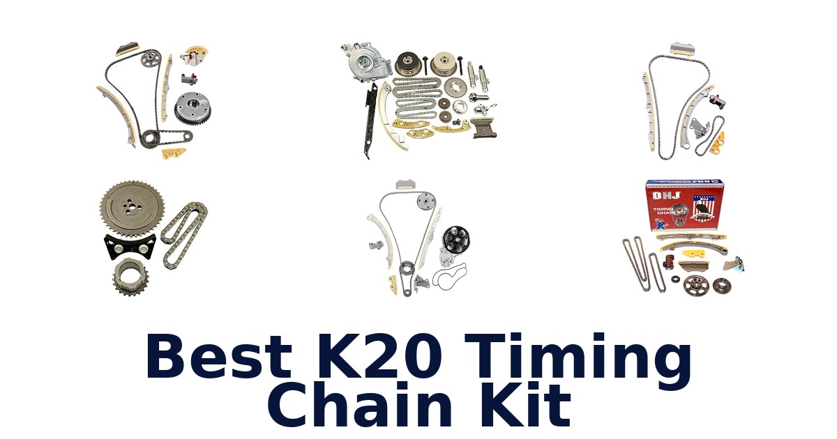 Best K20 Timing Chain Kit