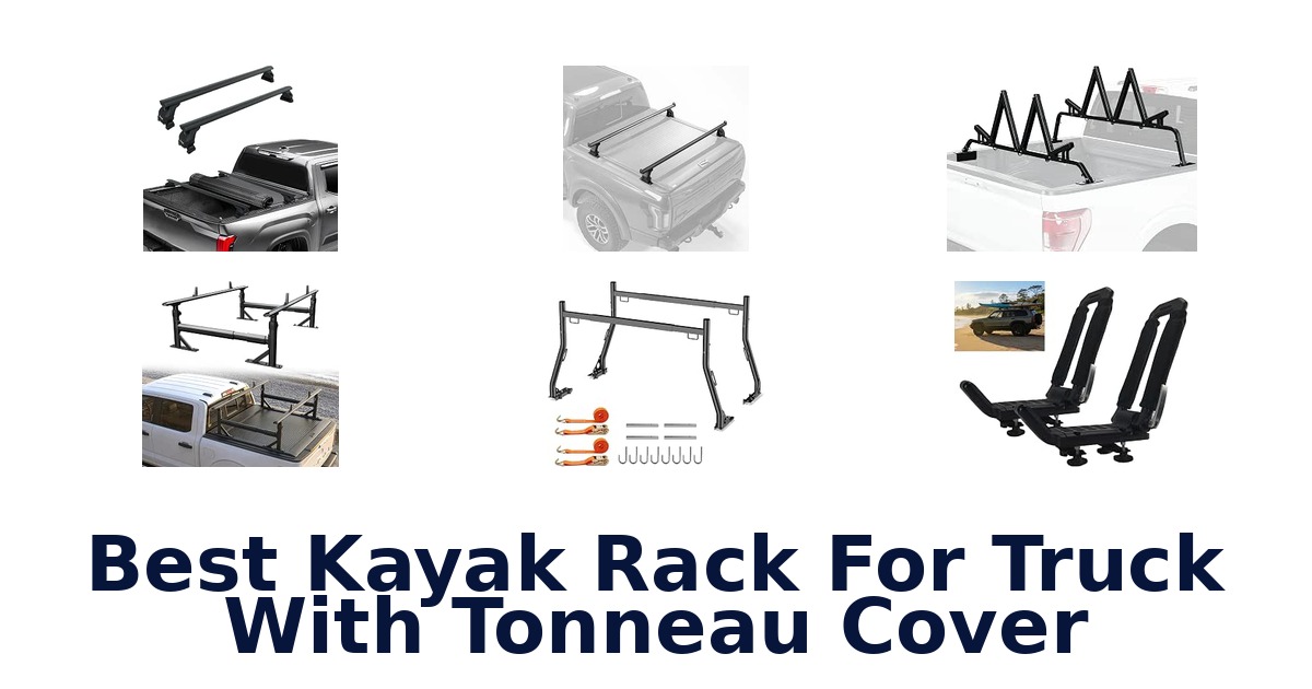 Best Kayak Rack For Truck With Tonneau Cover