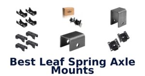 Best Leaf Spring Axle Mounts