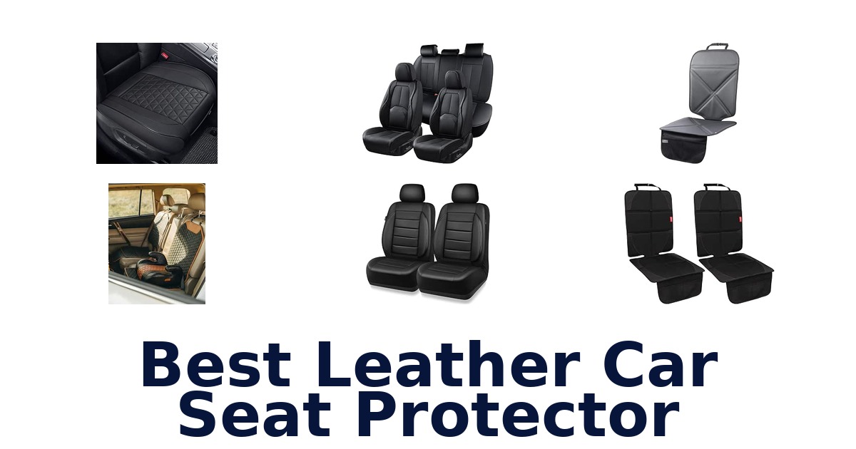 Best Leather Car Seat Protector
