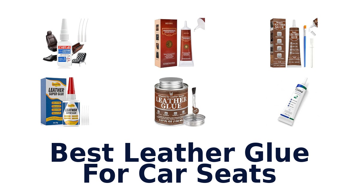 Best Leather Glue For Car Seats