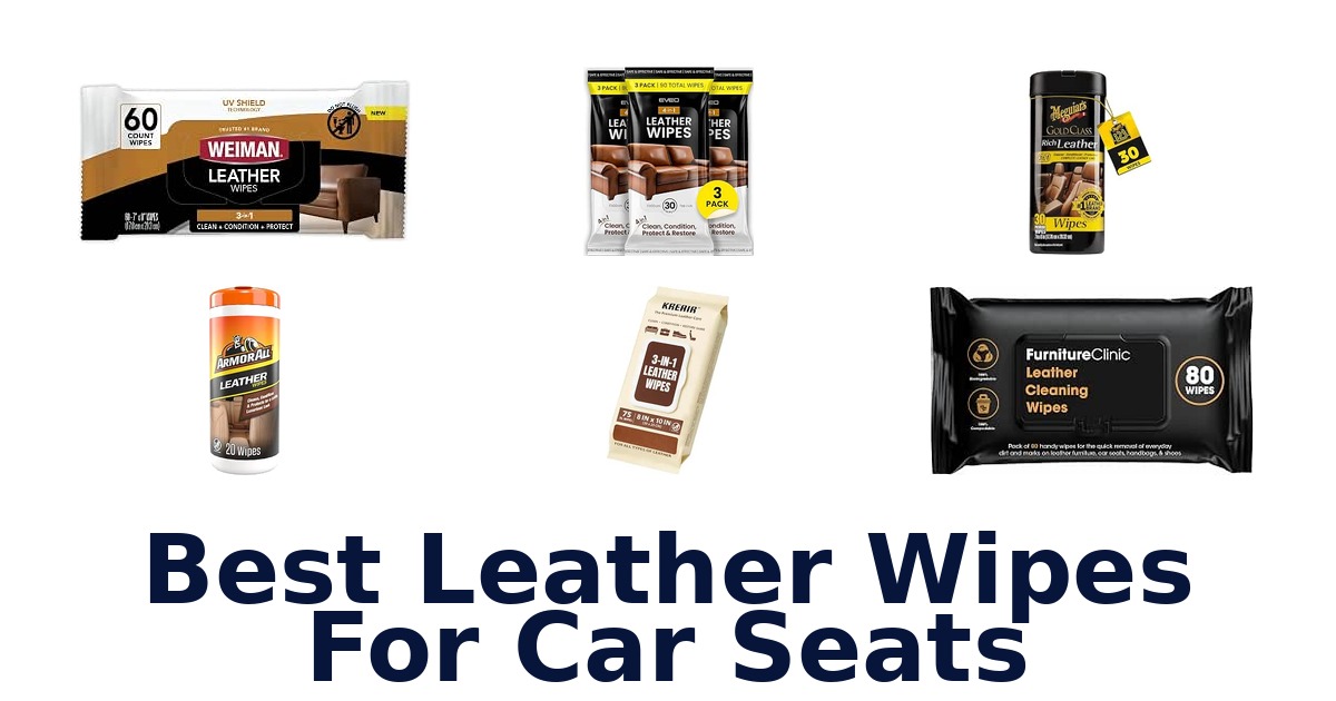 Best Leather Wipes For Car Seats
