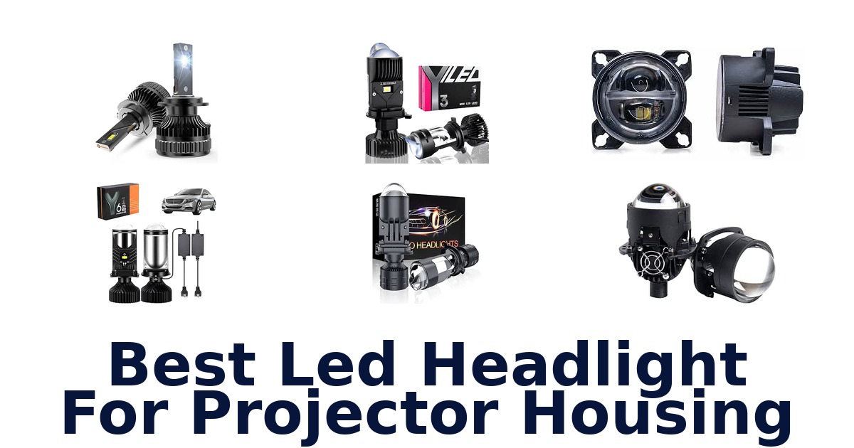 Best Led Headlight For Projector Housing